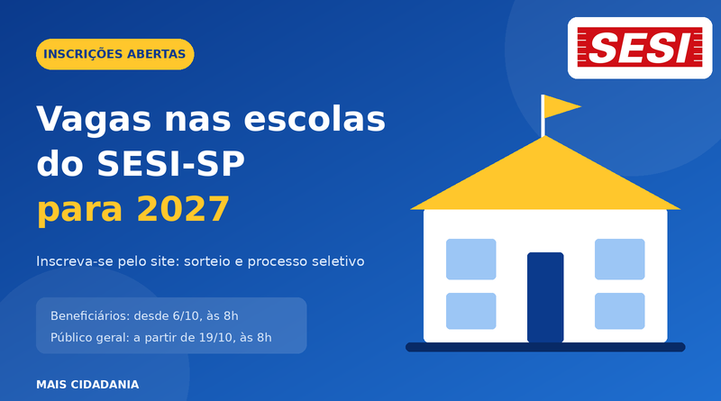 Vagas nas escolas do SESI-SP para 2027: veja como funciona a inscrição inscricoes sesi