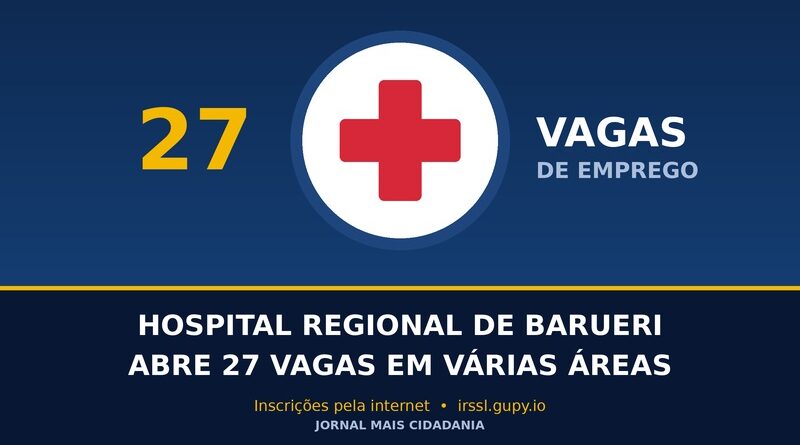 Hospital Regional de Barueri abre 27 vagas de emprego em várias áreas